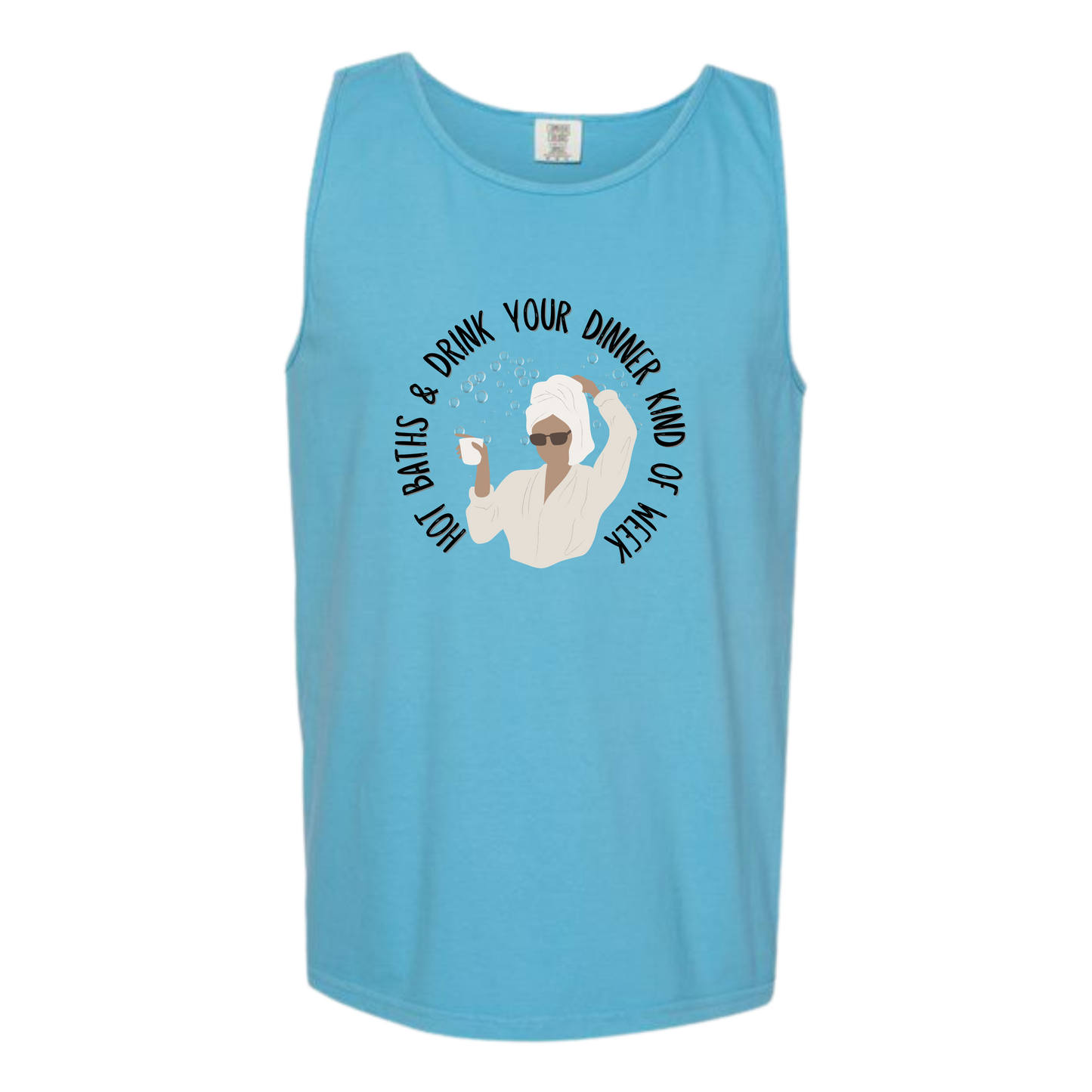 Hot Baths and Drink Your Dinner Kind of Week - Comfort Colors - Unisex Tank - Neutral Colors & Blues
