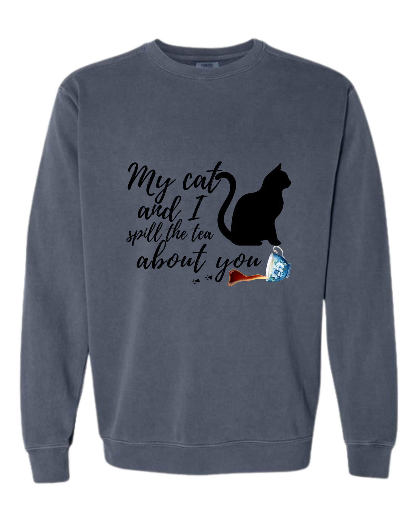 My Cat and I spill the tea about you - Comfort Colors - Sweatshirt - Blues