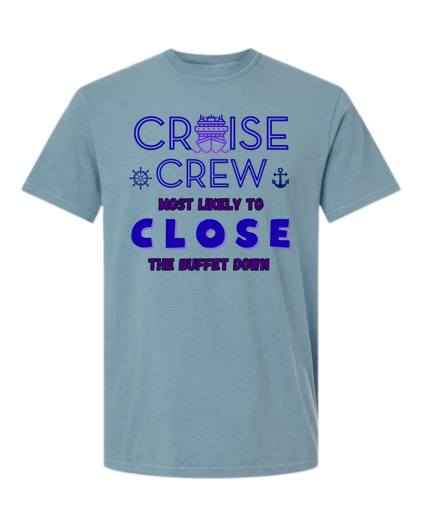 Cruise Crew Most Likely to Close the Buffet Down - Comfort Colors - Heavyweight Unisex Tee - Blues