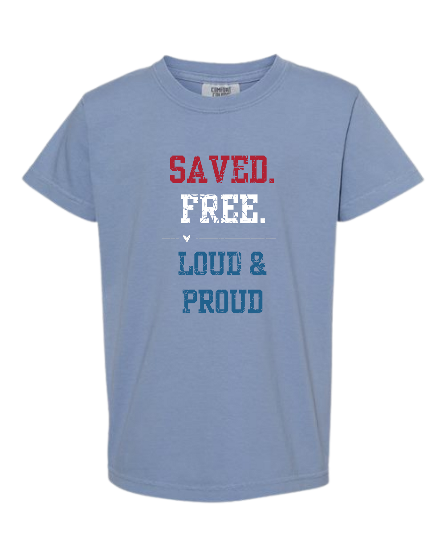 Saved. Free. Loud & Proud - Comfort Colors - Heavyweight Youth Tee - Neutral Colors & Blues