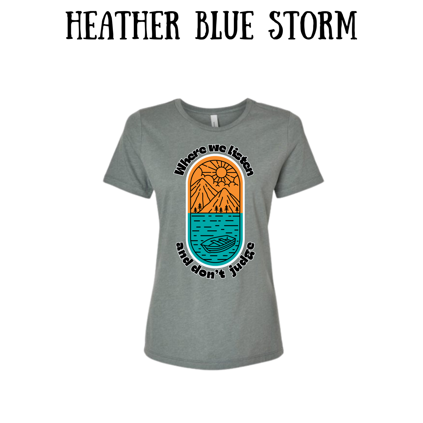 CP - Where We Listen and Don't Judge - Women's Relaxed Fit Tee - Assorted Colors