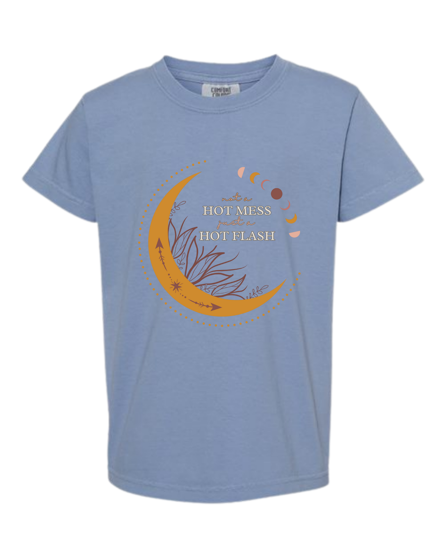 Not A Hot Mess Just A Hot Flash - Comfort Colors - Heavyweight Youth Tee - Neutral Colors & Blues