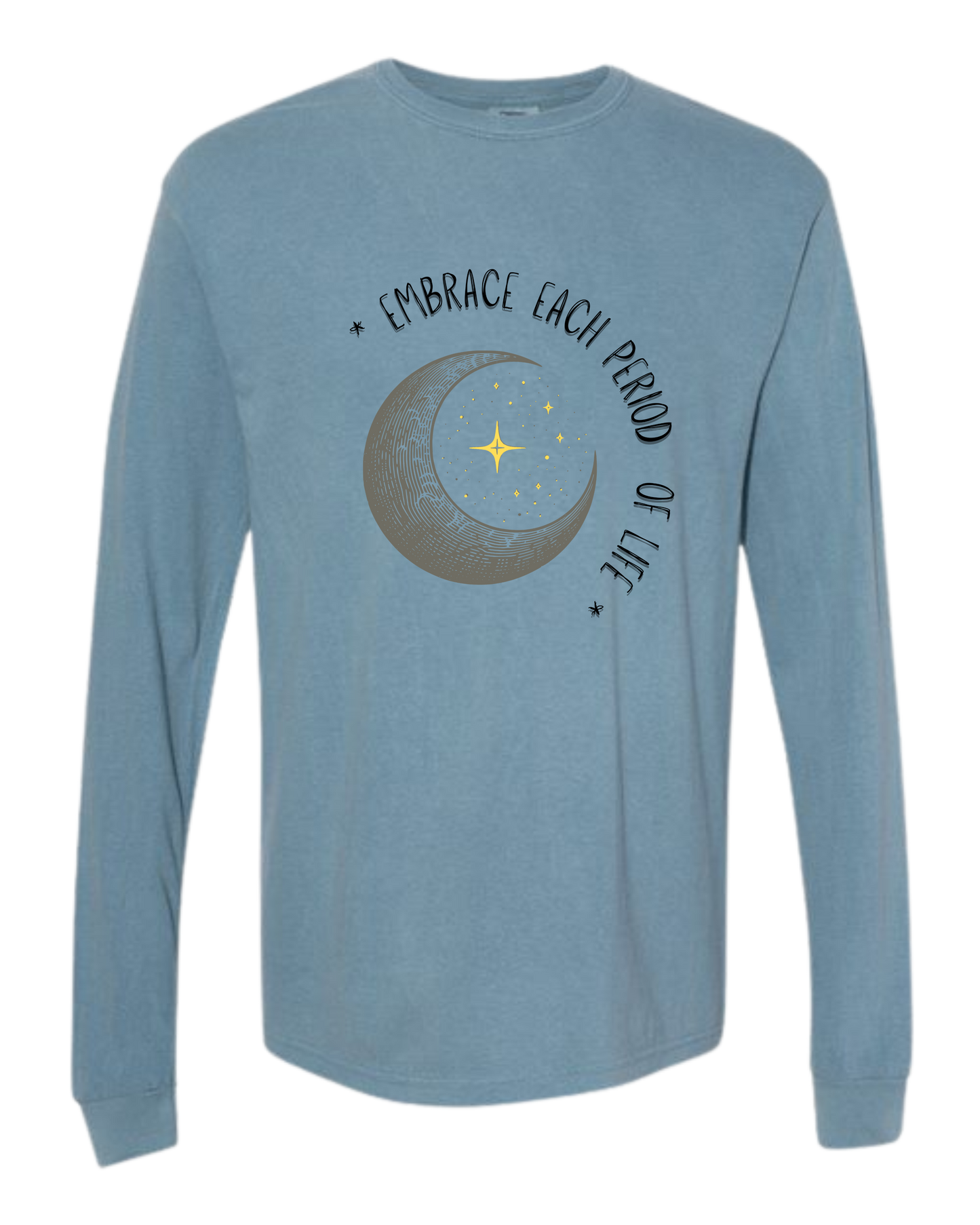 Embrace Each Period of Life - Comfort Colors - Heavyweight Long Sleeve Tee - Blues & Greens