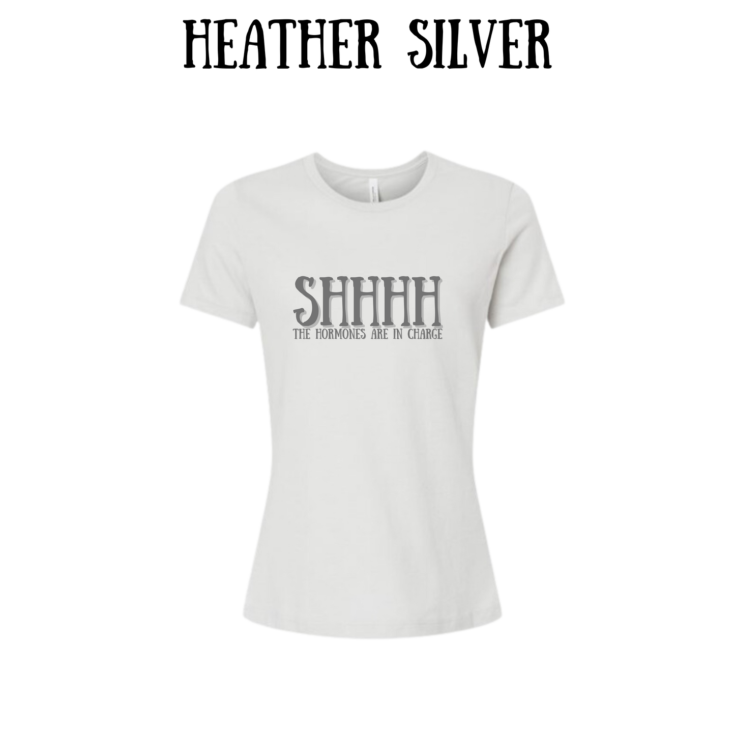 shhhh the hormones are in charge - women's relaxed fit tee - neutrals