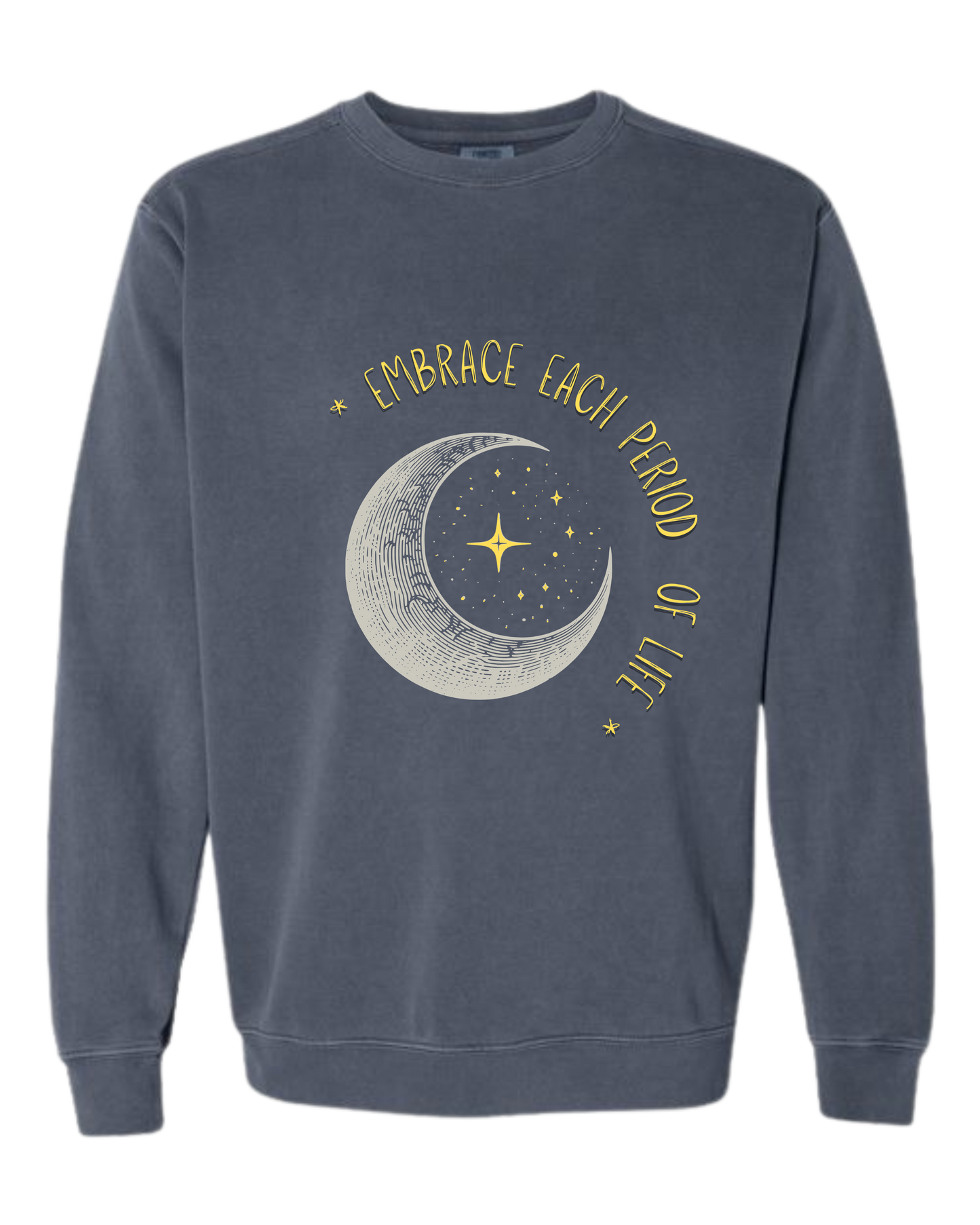 Embrace Each Period of Life - Comfort Colors - Sweatshirt - Blues