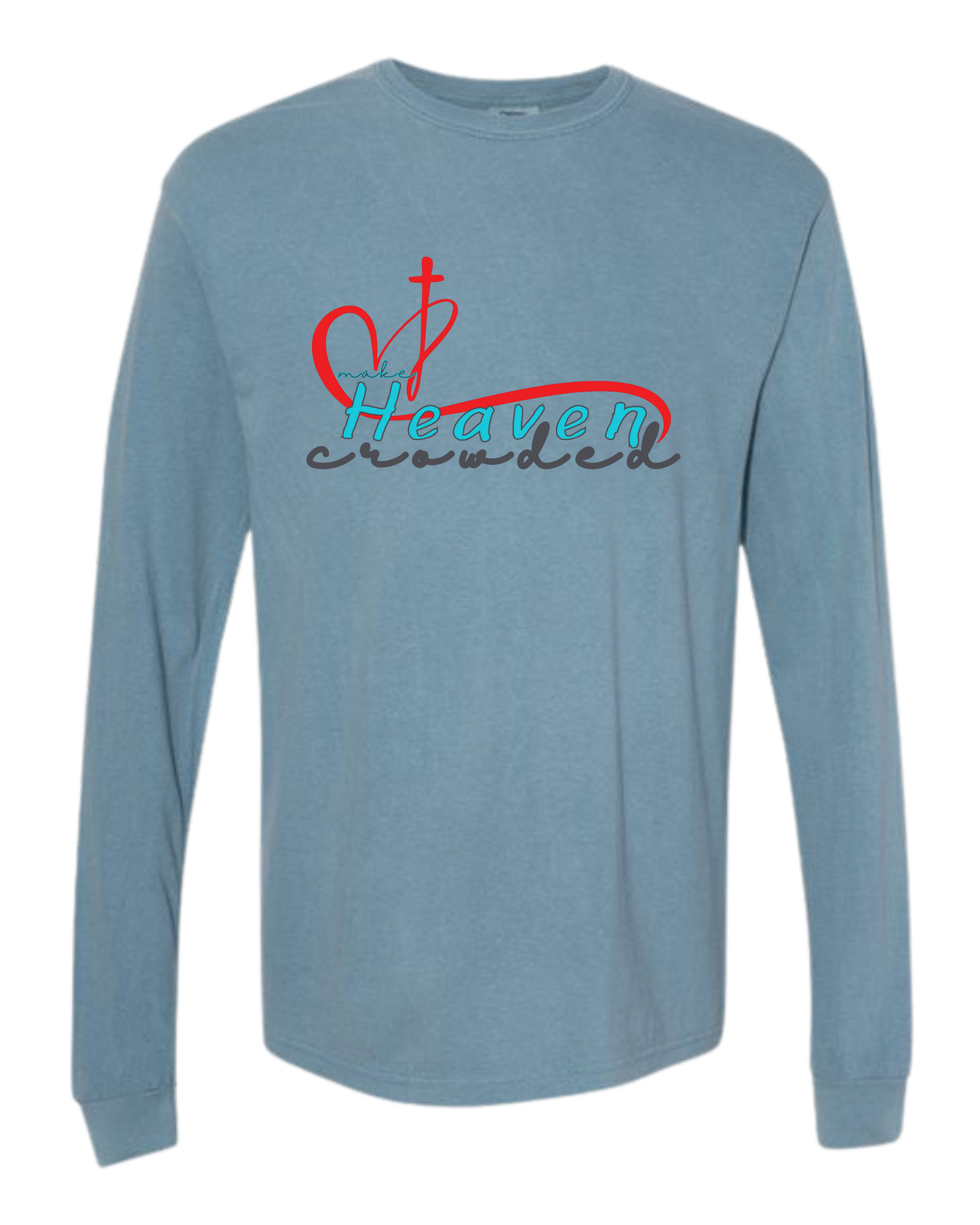 Make Heaven Crowded - Comfort Colors - Heavyweight Long Sleeve Tee - Blues & Greens