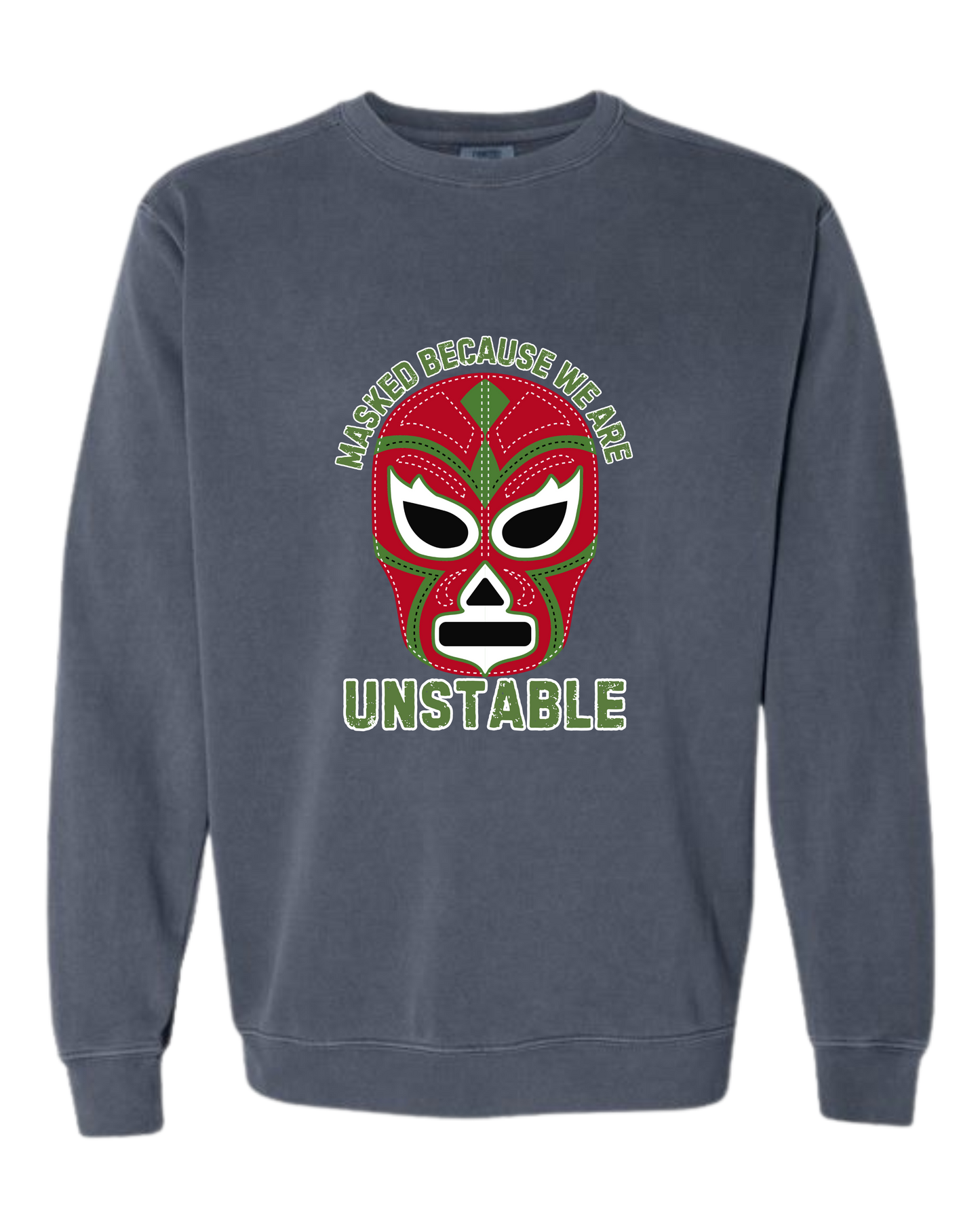 Masked Because We Are Unstable - Comfort Colors - Sweatshirt - Blues