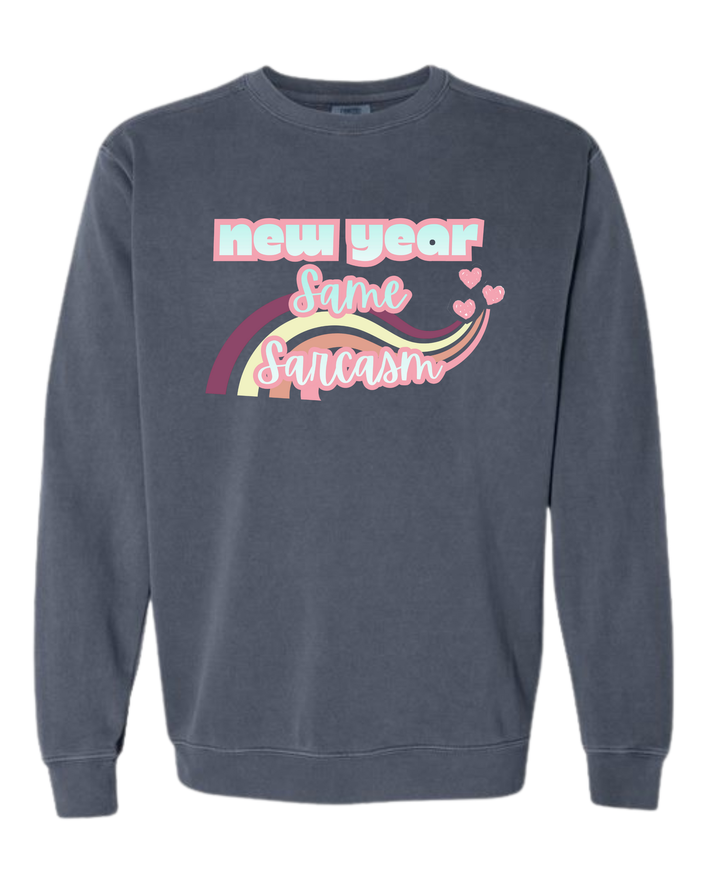 New Year Same Sarcasm - Comfort Colors - Sweatshirt - Blues