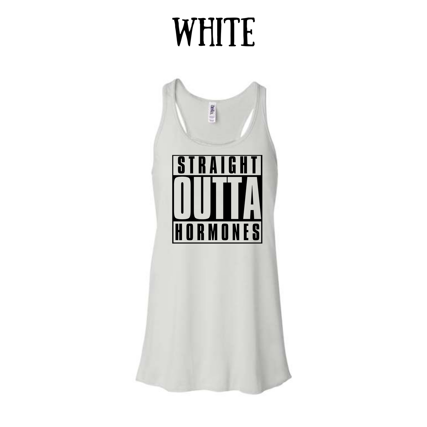 straight outta hormones - women's flowy racerback tank