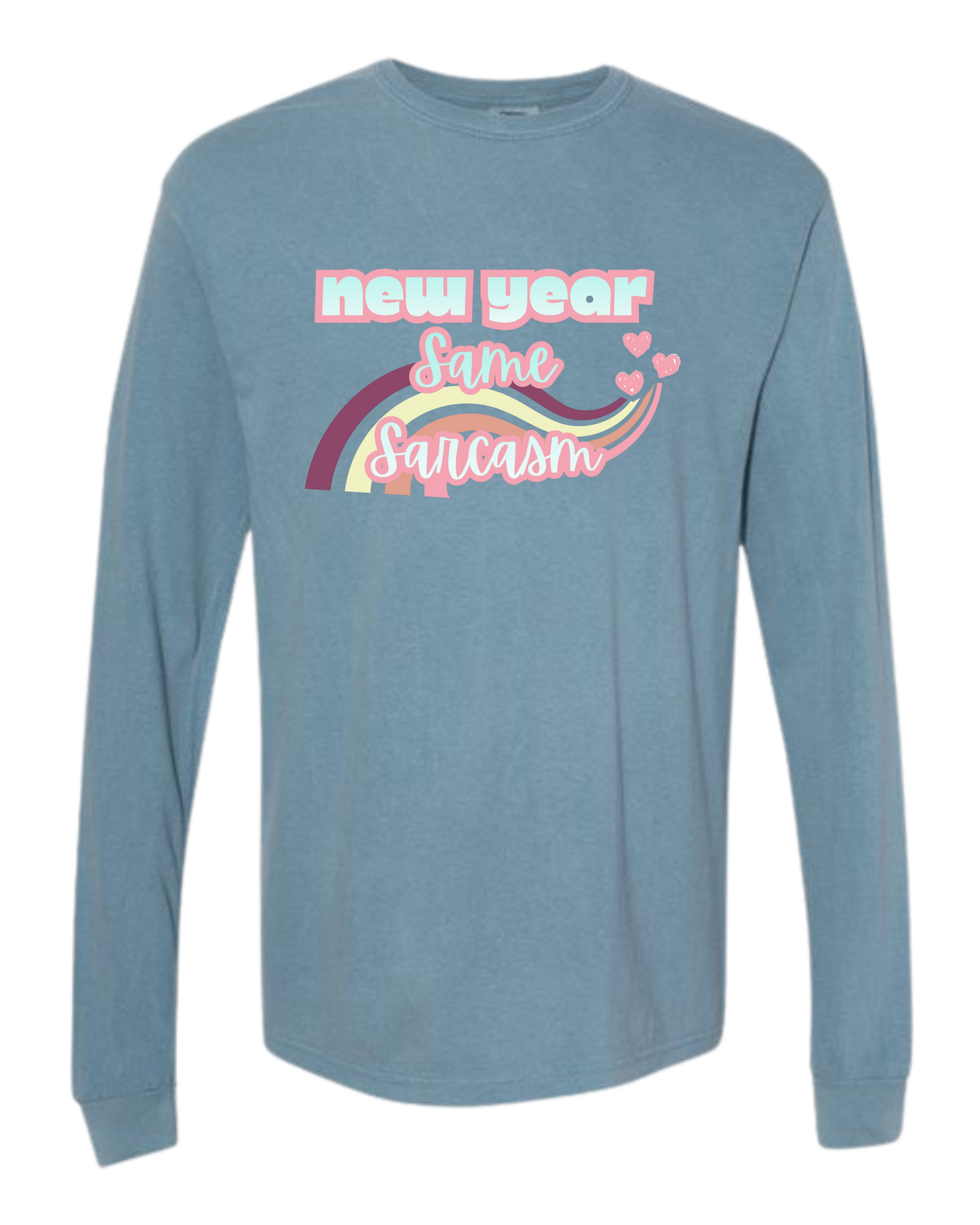 New Year Same Sarcasm - Comfort Colors - Heavyweight Long Sleeve Tee - Blues & Greens