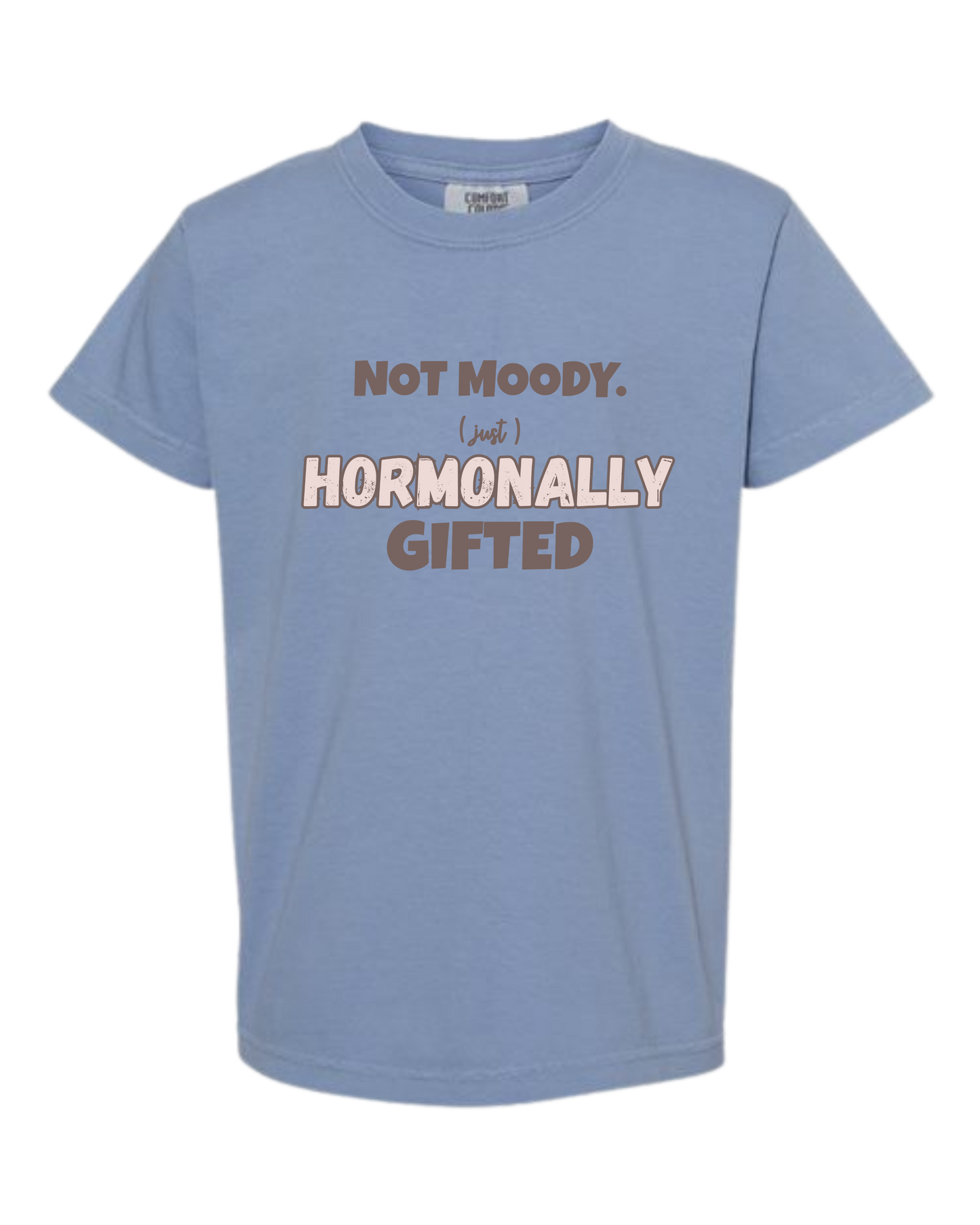 Not Moody. (just) Hormonally Gifted - Comfort Colors - Heavyweight Youth Tee - Neutral Colors & Blues