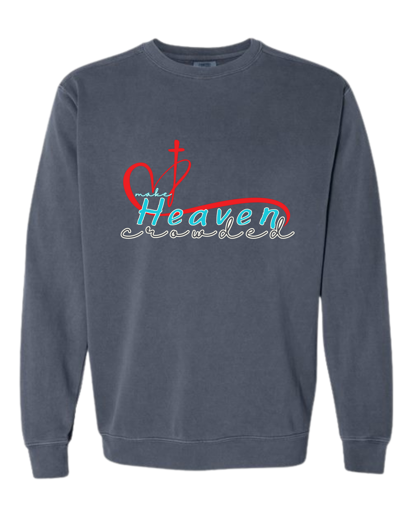 Make Heaven Crowded - Comfort Colors - Sweatshirt - Blues