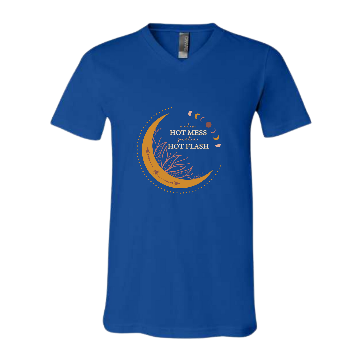 Not A Hot Mess Just A Hot Flash - Bella+Canvas - Unisex V-Neck - Assorted Colors