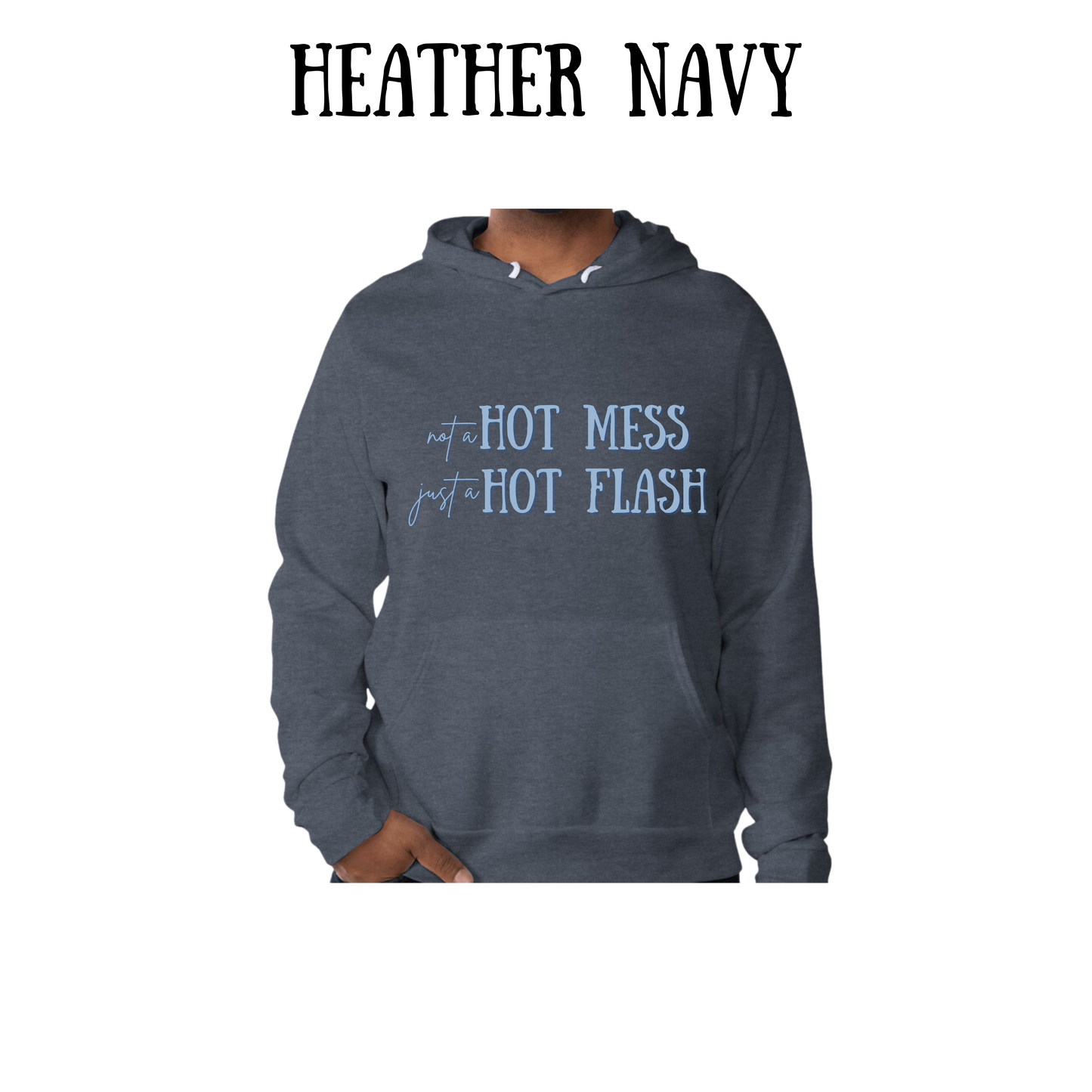 not a hot mess just a hot flash - sponge fleece hoodie - blues, purples