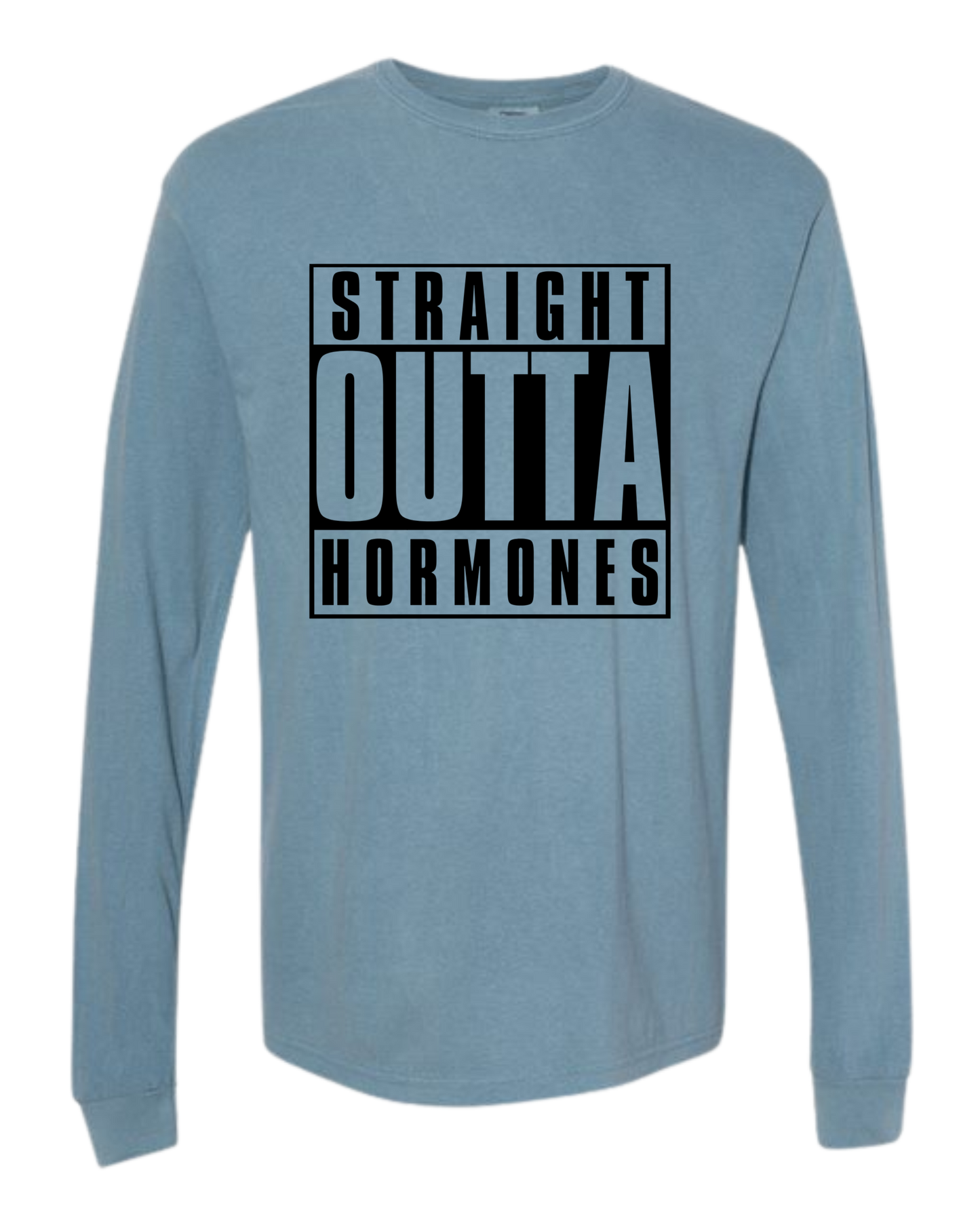 Straight Outta Hormones - Comfort Colors - Heavyweight Long Sleeve Tee - Blues & Greens