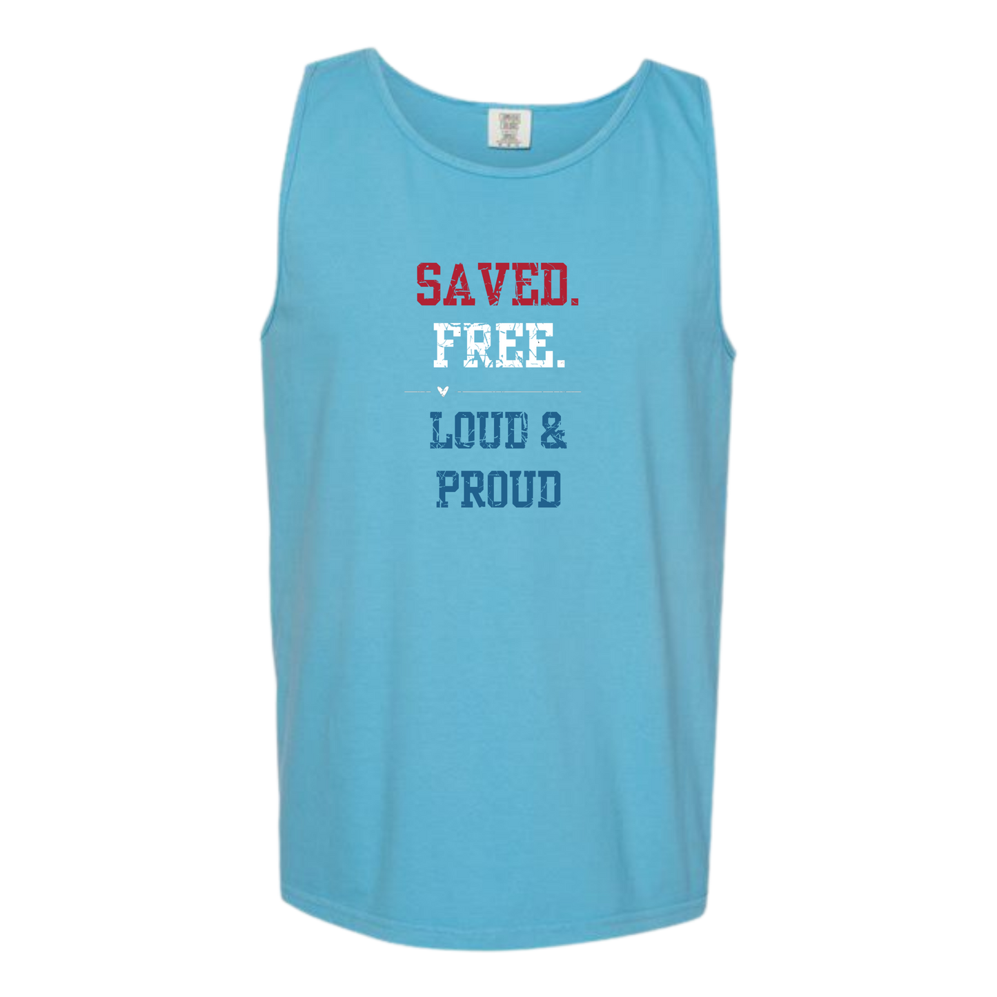 Saved. Free. Loud & Proud - Comfort Colors - Unisex Tank - Neutral Colors & Blues