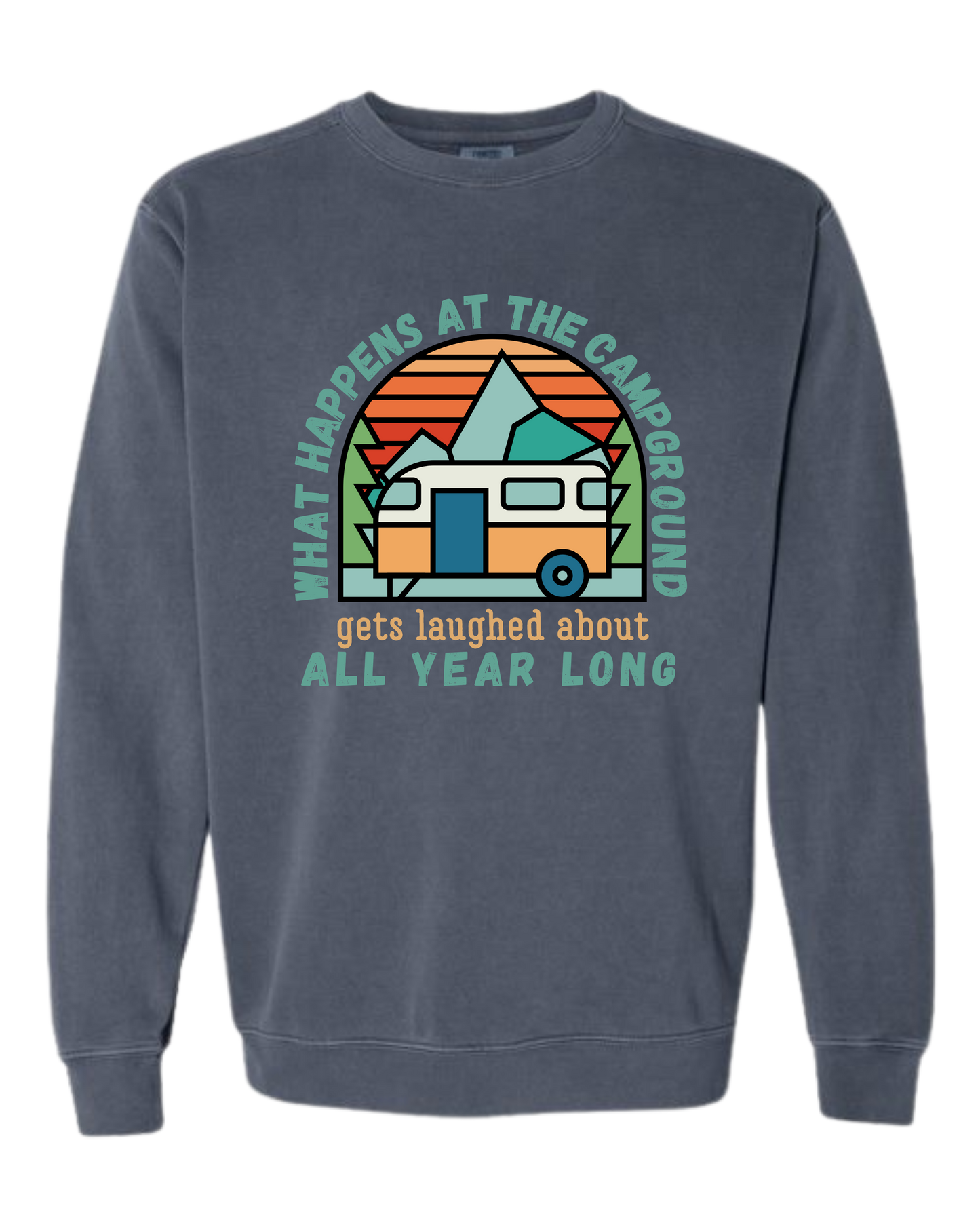 What Happens At The Campground - Comfort Colors - Sweatshirt - Blues