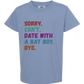 Sorry. Can't. Date With A Bat Boy. Bye. - Comfort Colors - Heavyweight Youth Tee - Neutral Colors & Blues