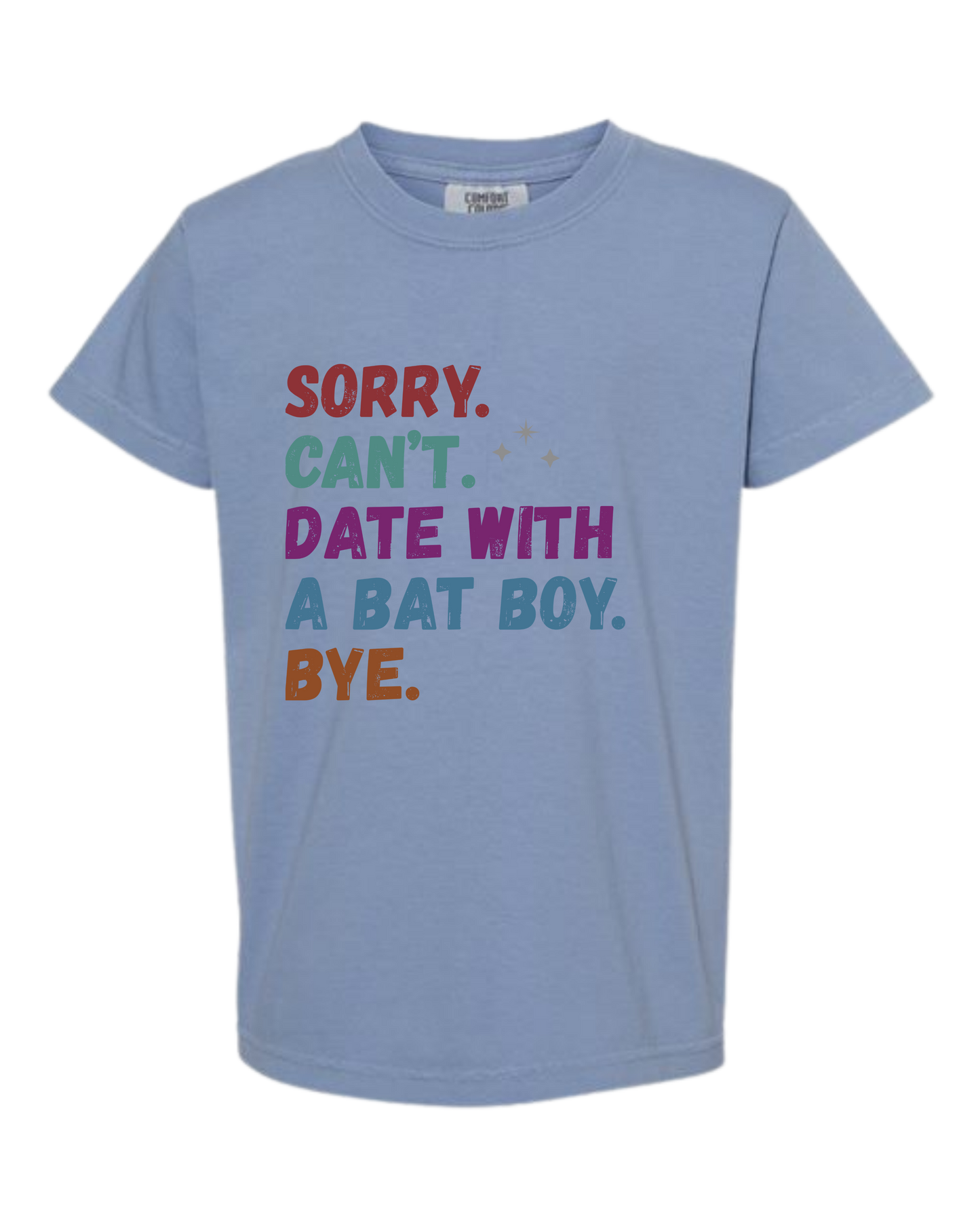Sorry. Can't. Date With A Bat Boy. Bye. - Comfort Colors - Heavyweight Youth Tee - Neutral Colors & Blues