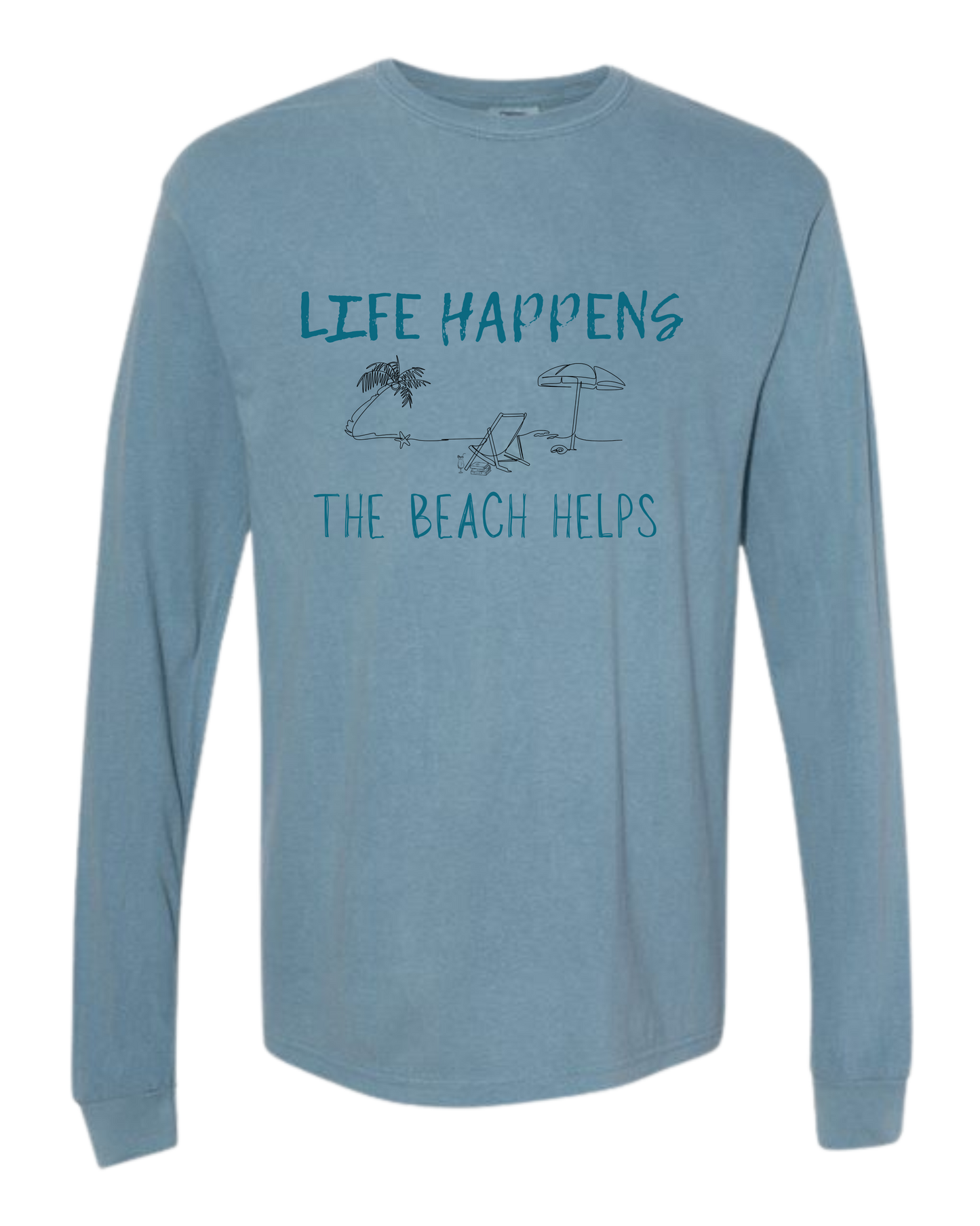 Life Happens The Beach Helps - Comfort Colors - Heavyweight Long Sleeve Tee - Blues & Greens