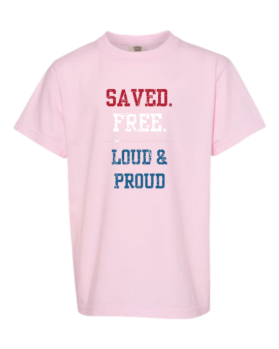 Saved. Free. Loud & Proud - Comfort Colors - Heavyweight Youth Tee - Assorted Colors