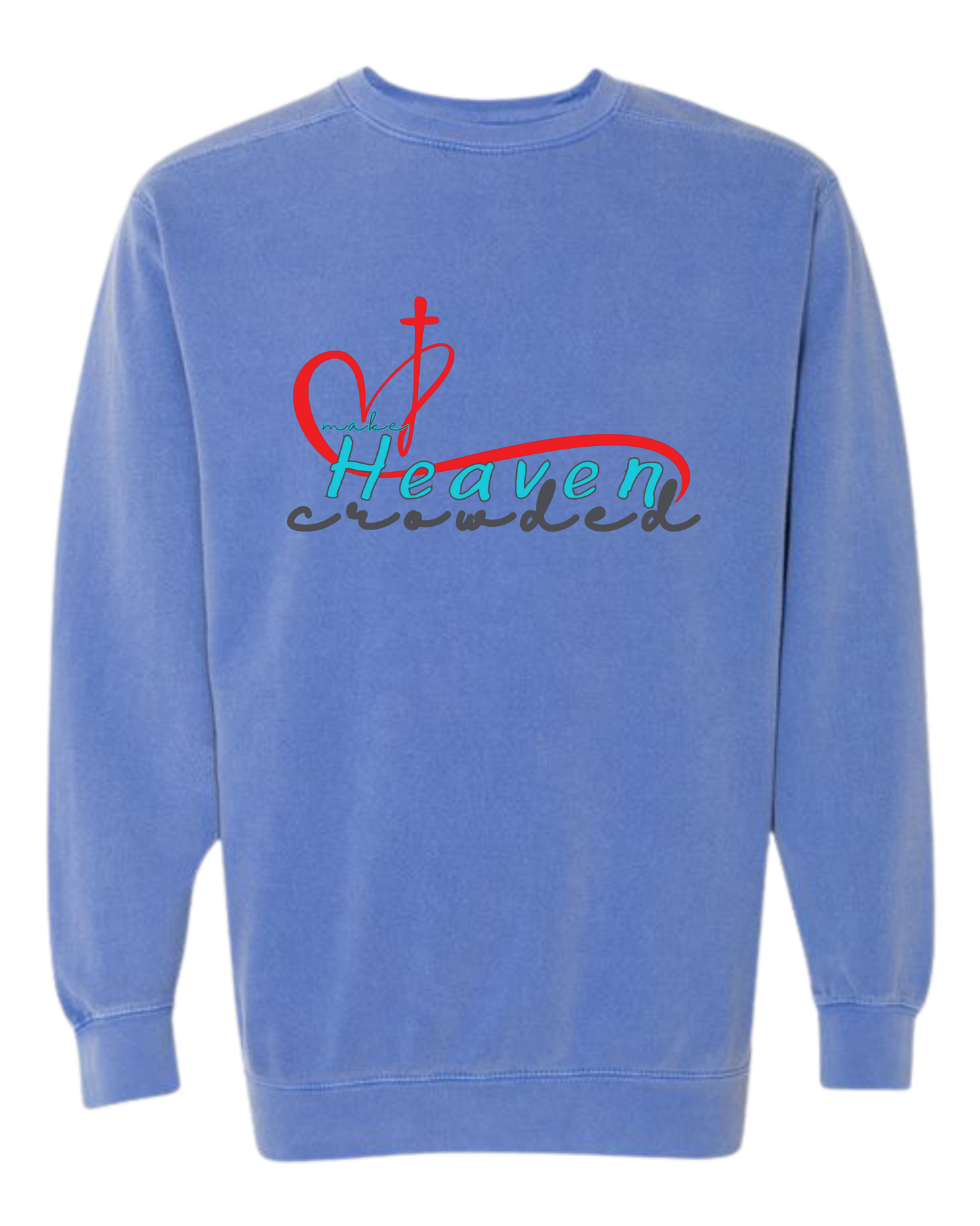 Make Heaven Crowded - Comfort Colors - Sweatshirt - Blues