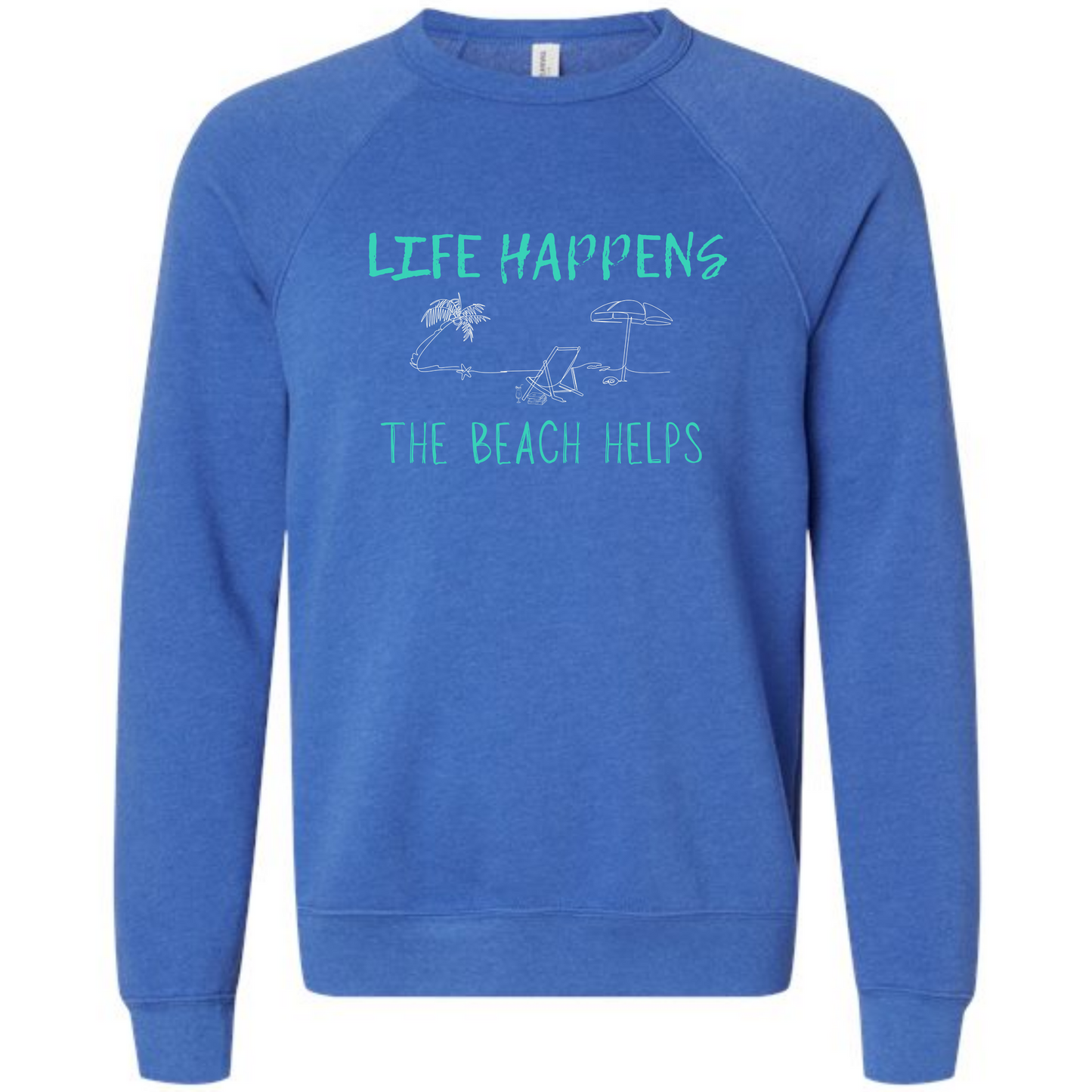 Life Happens The Beach Helps - Sponge Fleece Raglan Sweatshirt - Blues, Greens, Purple, and Black