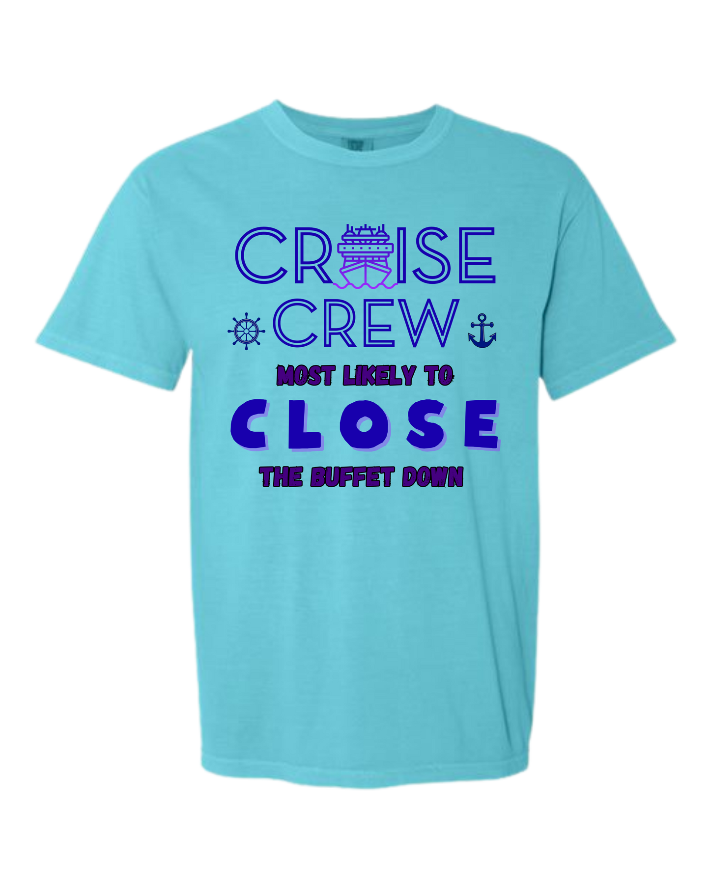 Cruise Crew Most Likely to Close the Buffet Down - Comfort Colors - Heavyweight Unisex Tee - Blues
