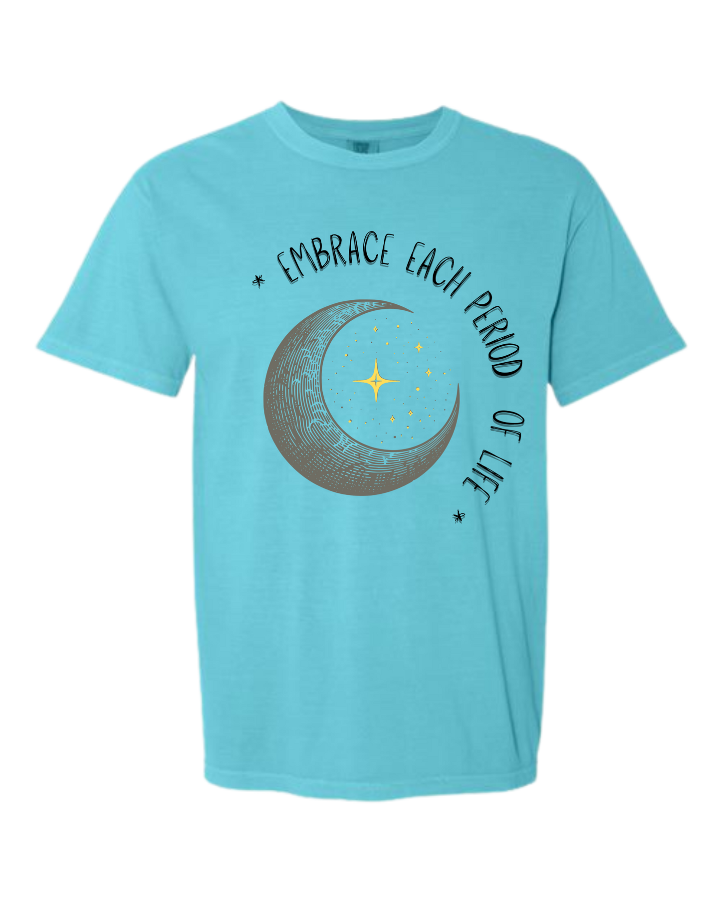 Embrace Each Period of Life - Comfort Colors - Heavyweight Unisex Tee - Blues