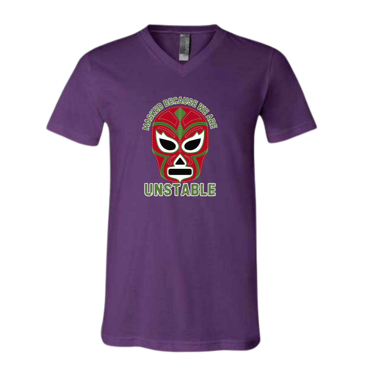 Masked Because We Are Unstable - Bella+Canvas - Unisex V-Neck - Assorted Colors