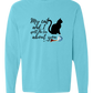 My Cat and I spill the tea about you - Comfort Colors - Heavyweight Long Sleeve Tee - Blues & Greens
