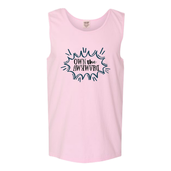 Own the Awkward - Comfort Colors - Unisex Tank - Assorted Colors
