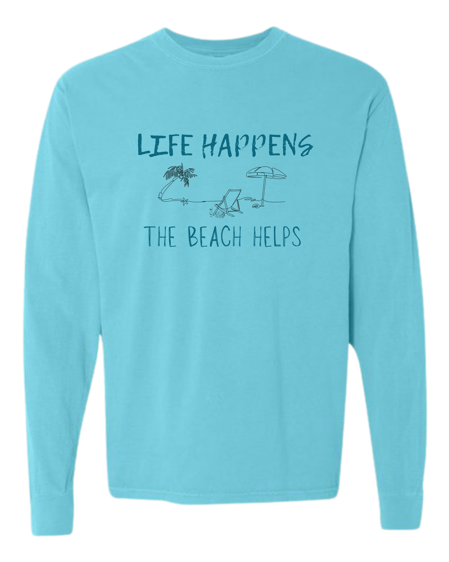 Life Happens The Beach Helps - Comfort Colors - Heavyweight Long Sleeve Tee - Blues & Greens