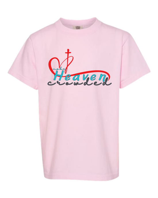 Make Heaven Crowded - Comfort Colors - Heavyweight Youth Tee - Assorted Colors