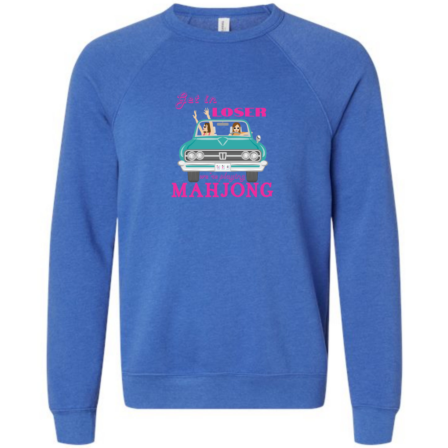 Get in Loser We're Playing Mahjong- Sponge Fleece Raglan Sweatshirt - Blues, Greens, Purple, and Black