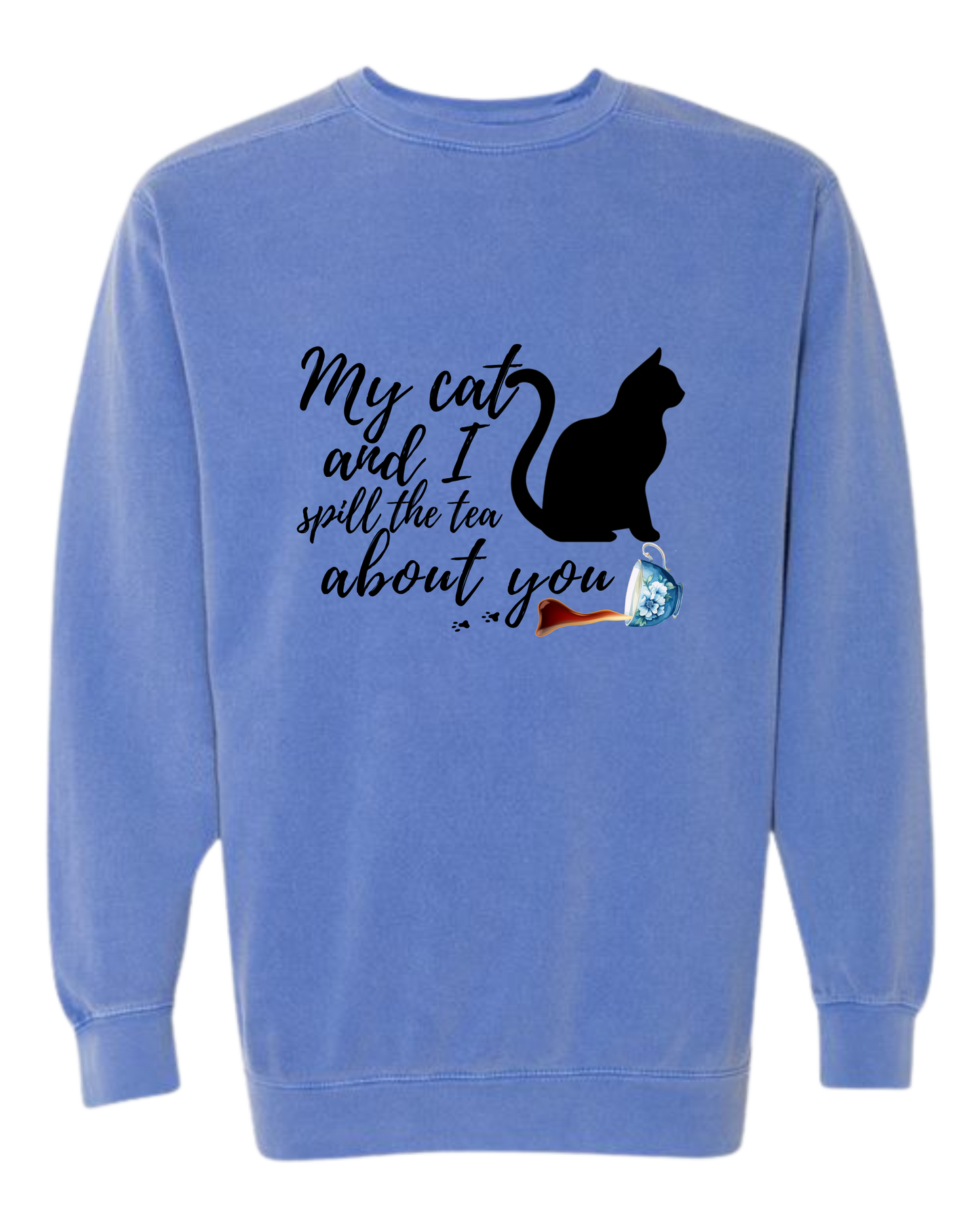My Cat and I spill the tea about you - Comfort Colors - Sweatshirt - Blues