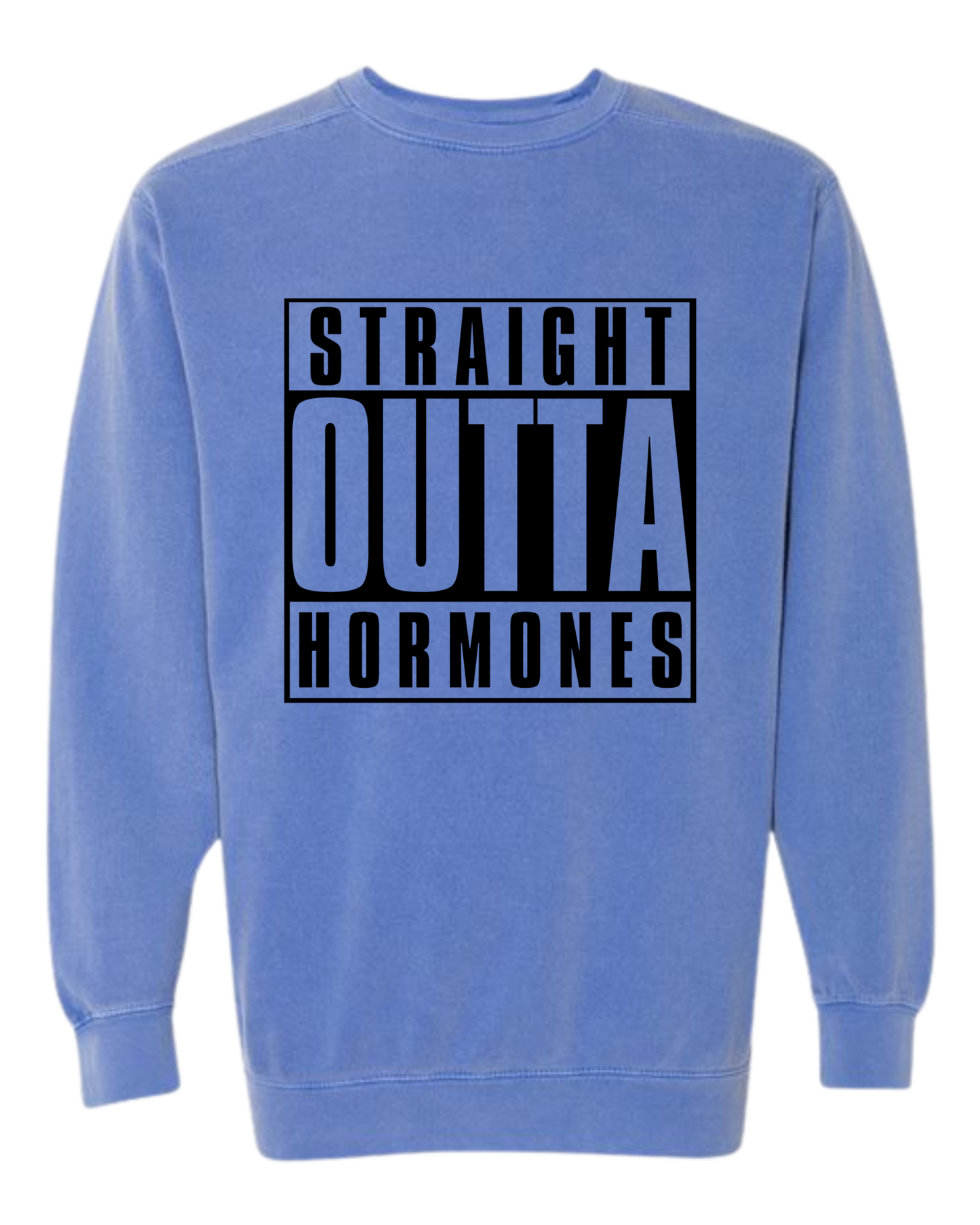 Straight Outta Hormones - Comfort Colors - Sweatshirt - Blues