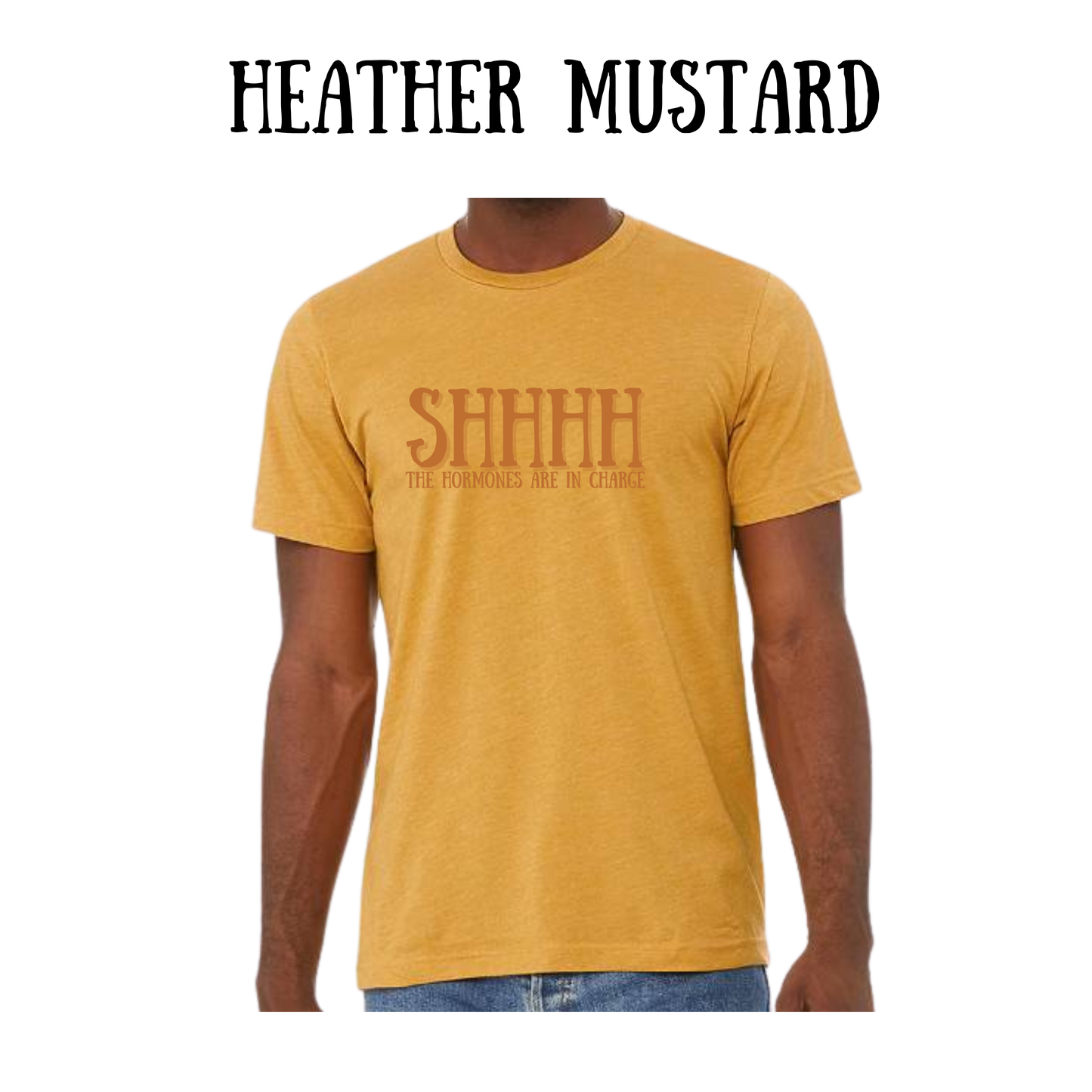 shhhh the hormones are in charge - unisex tee - yellows, oranges, reds