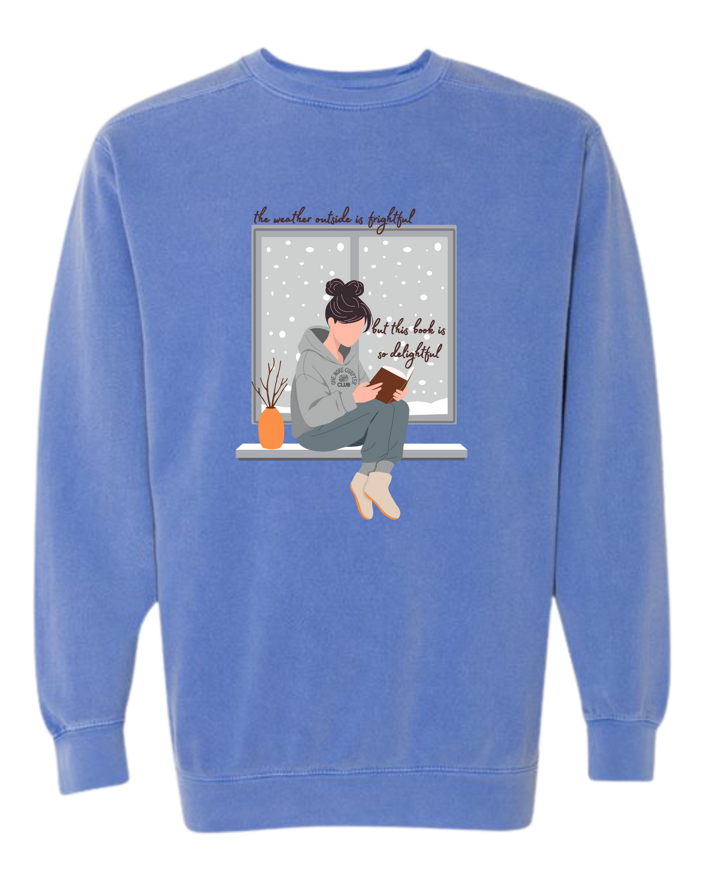 The Weather Outside is Frightful - Comfort Colors - Sweatshirt - Blues