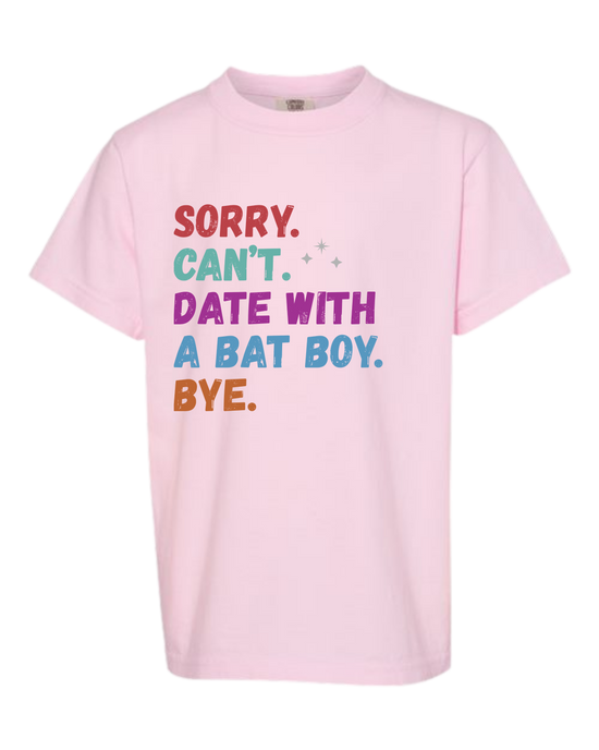 Sorry. Can't. Date With A Bat Boy. Bye. - Comfort Colors - Heavyweight Youth Tee - Assorted Colors