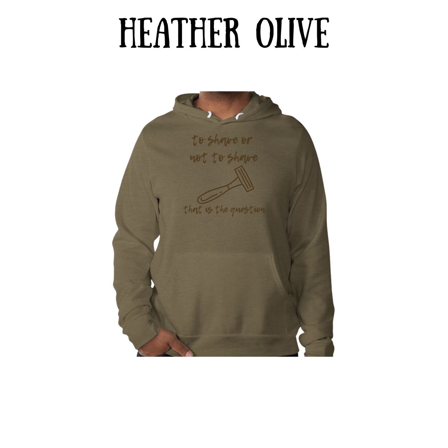 to shave or not to shave - sponge fleece hoodie - greens, neutrals