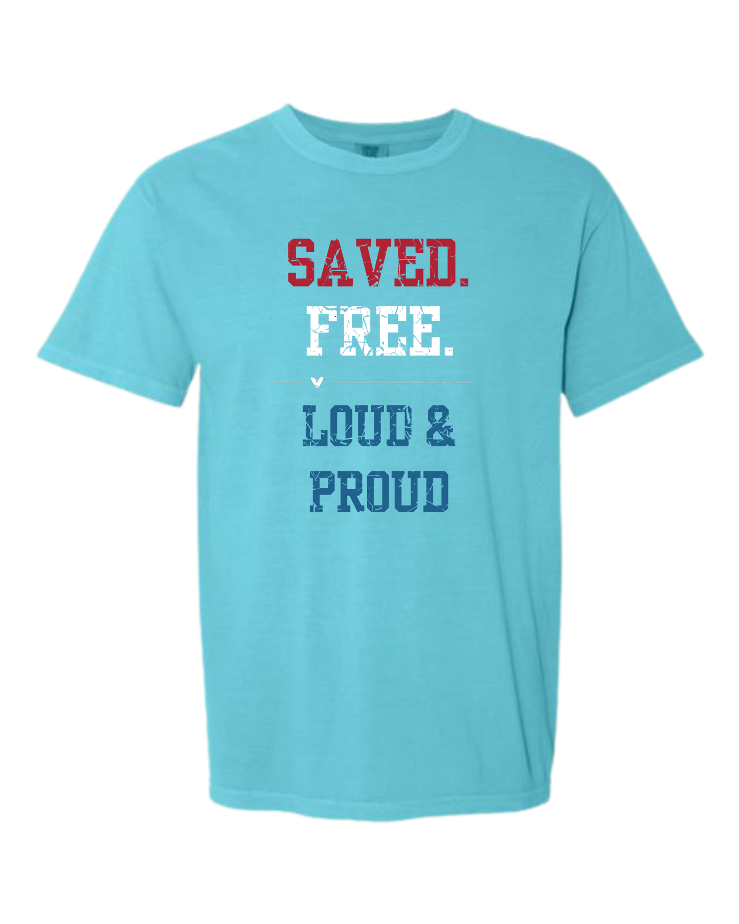 Saved. Free. Loud & Proud - Comfort Colors - Heavyweight Unisex Tee - Blues