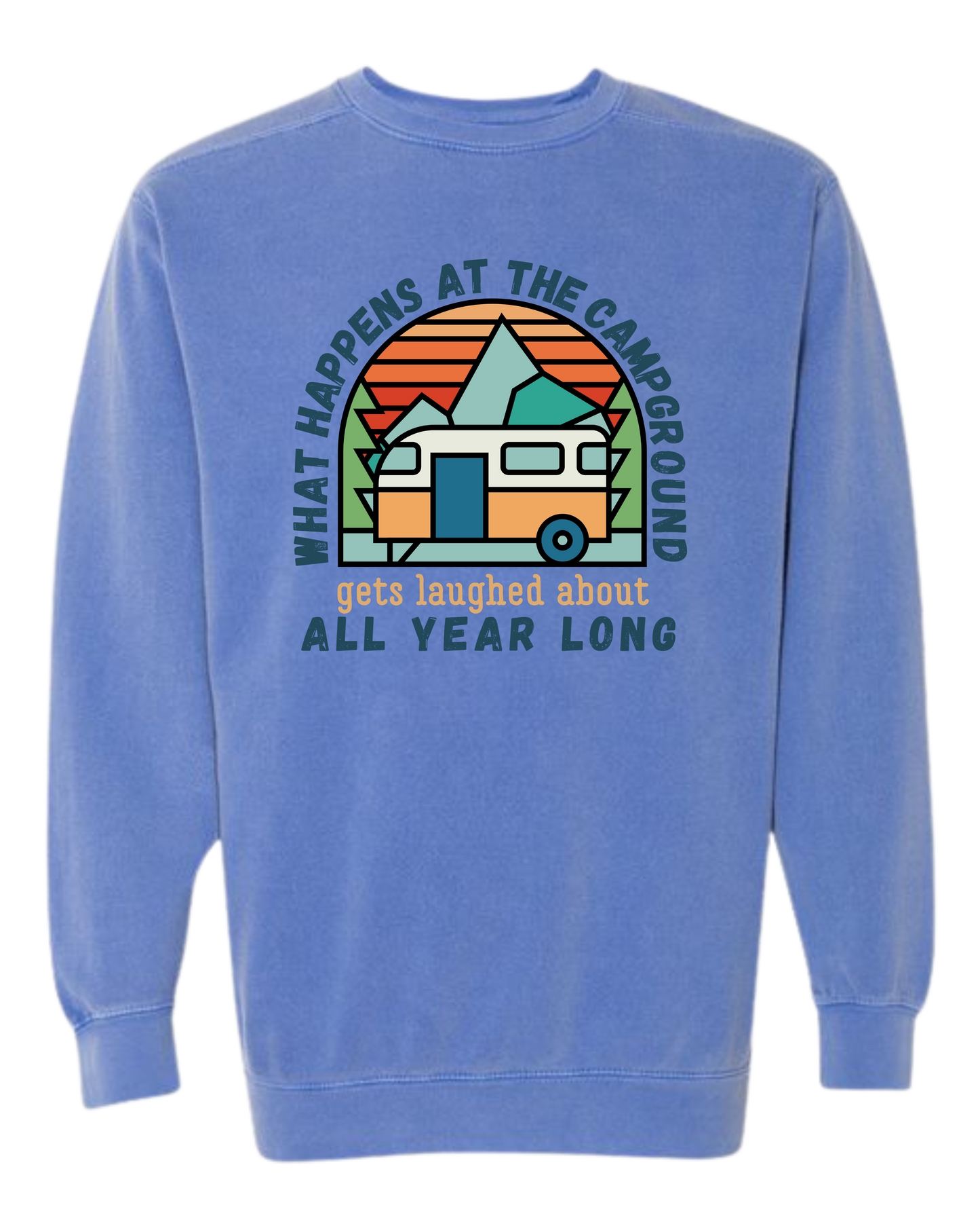 What Happens At The Campground - Comfort Colors - Sweatshirt - Blues