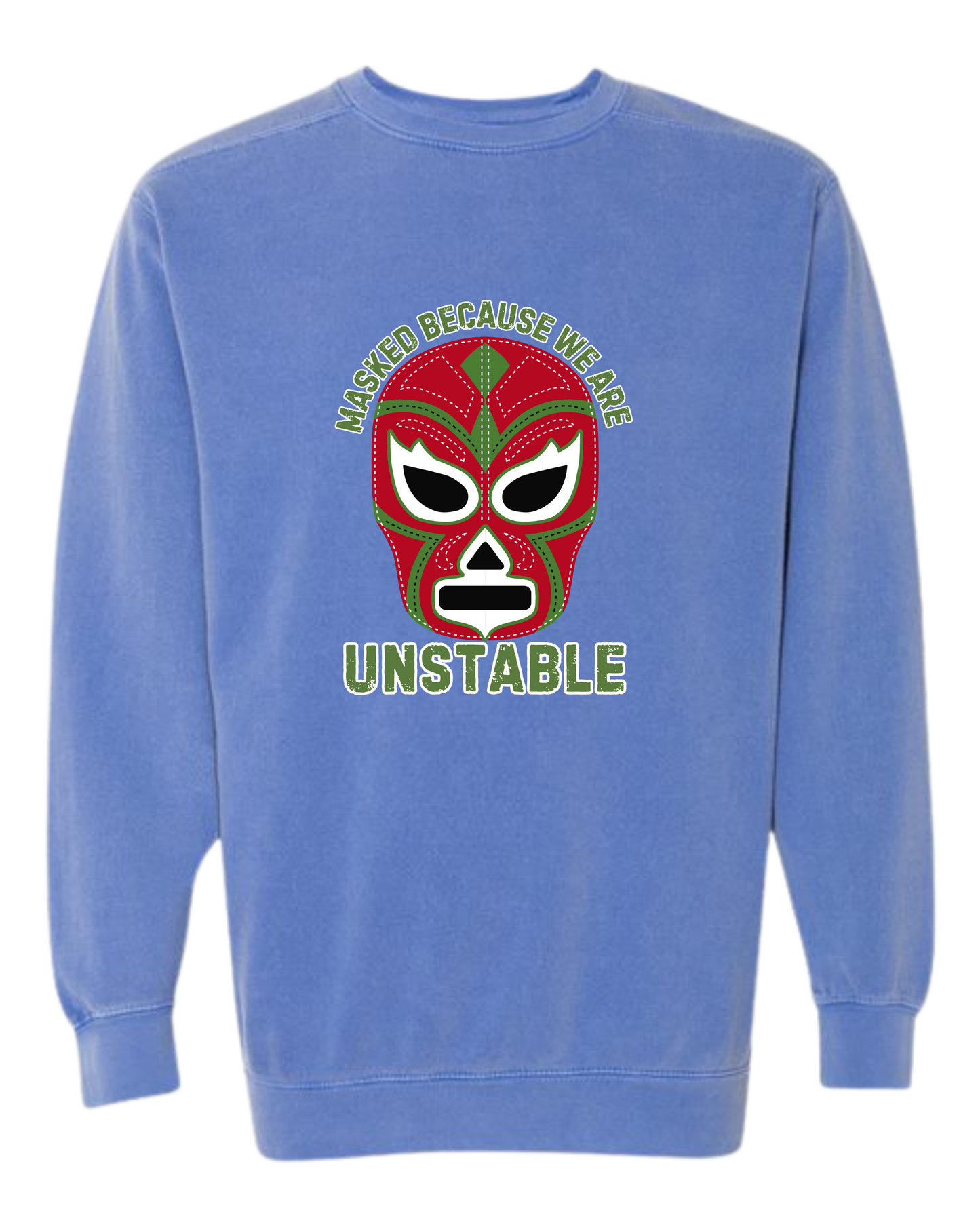 Masked Because We Are Unstable - Comfort Colors - Sweatshirt - Blues