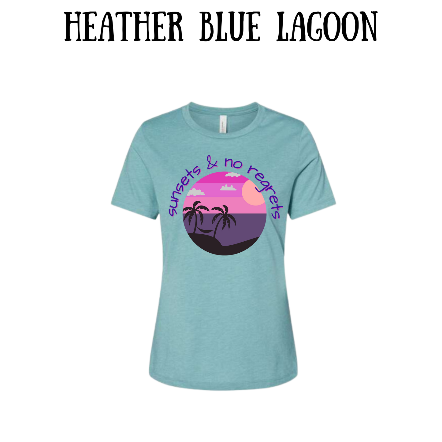 VP - Sunsets & No Regrets - Women's Relaxed Fit Tee - Assorted Colors