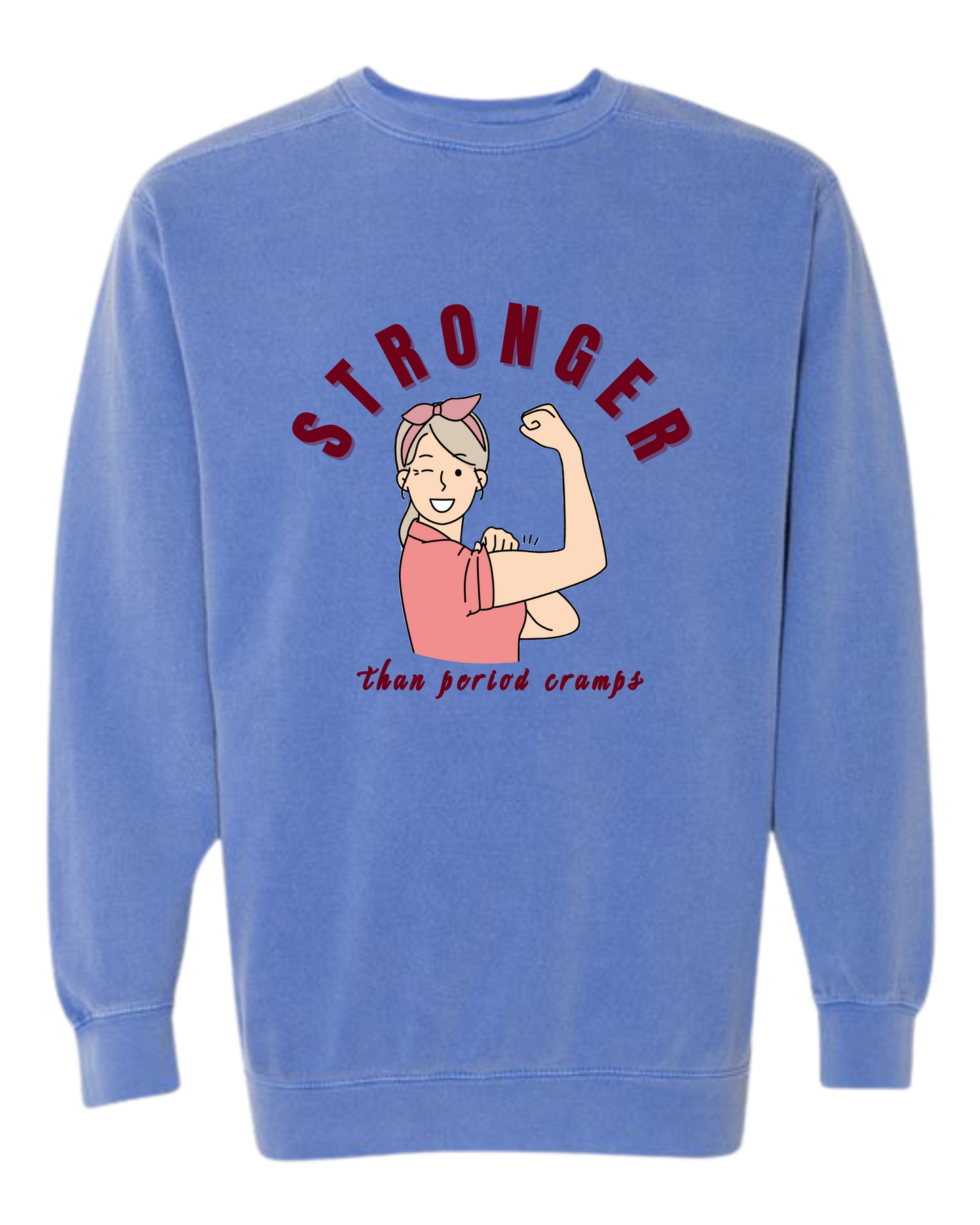 Stronger Than Period Cramps - Comfort Colors - Sweatshirt - Blues