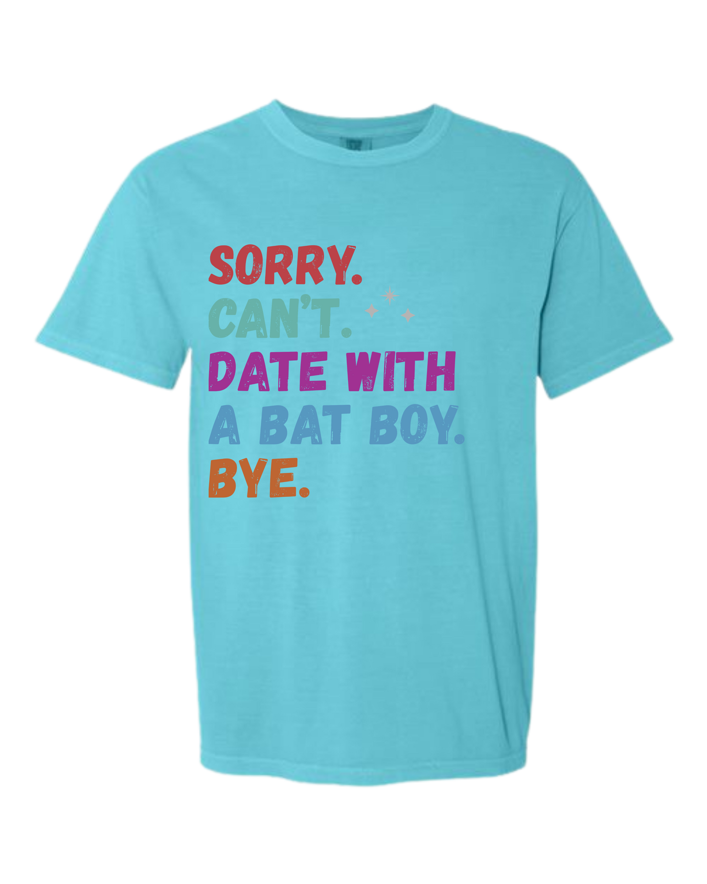 Sorry. Can't. Date With A Bat Boy. Bye. - Comfort Colors - Heavyweight Unisex Tee - Blues