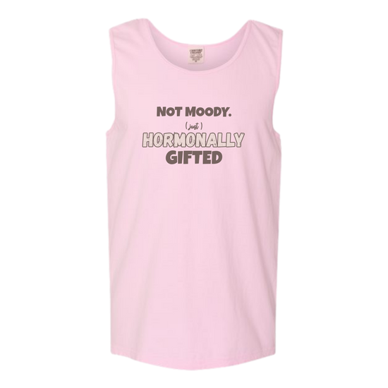 Not Moody. (just) Hormonally Gifted - Comfort Colors - Unisex Tank - Assorted Colors