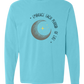 Embrace Each Period of Life - Comfort Colors - Heavyweight Long Sleeve Tee - Blues & Greens