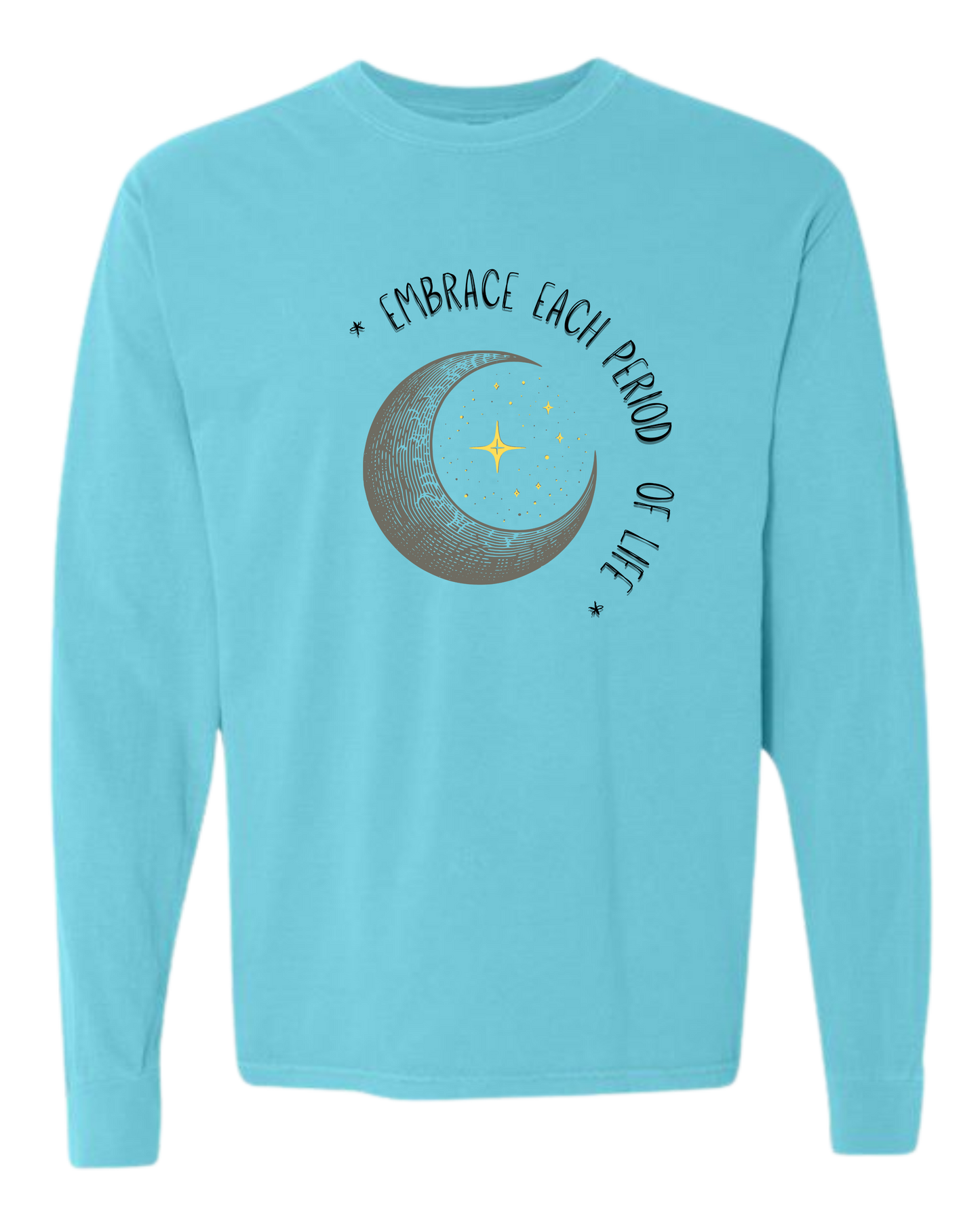 Embrace Each Period of Life - Comfort Colors - Heavyweight Long Sleeve Tee - Blues & Greens